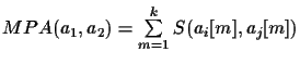 $ MPA(a_1, a_2) = \sum\limits_{m=1}^{k} S(a_i[m], a_j[m])$
