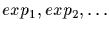 $exp_{1}, exp_{2}, \ldots$