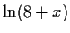 $\ln (8+x)$