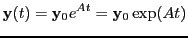 $\displaystyle \mathbf{y}(t) = \mathbf{y}_0 e^{At} = \mathbf{y}_0 \exp(A t)
$