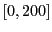 $ [0,200]$