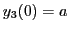 $ y_3(0) = a$