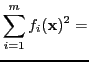 $\displaystyle \sum_{i=1}^m f_i(\mathbf{x})^2 =$
