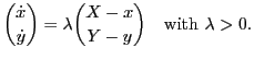 $\displaystyle {\dot{x} \choose \dot{y}}
= \lambda {X-x \choose Y -y} \quad \hbox{with $\lambda>0$}.
$