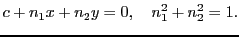$\displaystyle c + n_1 x + n_2 y = 0,\quad n_1^2 + n_2^2 = 1.$