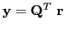 $ {\bf y}={\bf Q}^T\ {\bf r}$