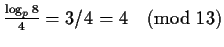 $\frac{\log_p8}{4} = 3/4 = 4 \pmod{13}$