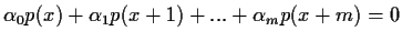 $\alpha_0p(x)+\alpha_1p(x+1)+ ... +\alpha_mp(x+m) = 0$