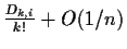 $\frac{D_{k,i}}{k!}+O(1/n)$