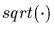 $sqrt(\cdot)$