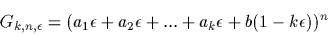 \begin{displaymath}G_{2,n,\epsilon}^* = (a_1\epsilon + a_2\epsilon +
b(1-2\epsilon))^n - (a_2\epsilon + b(1-2\epsilon))^n \end{displaymath}