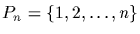 $P_{n}=\{1, 2, \ldots, n\}$