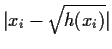 $\vert x_i-\sqrt{h(x_i)}\vert$