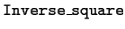 ${\tt Inverse\_square}$