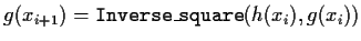 $g(x_{i+1}) = {\tt Inverse\_square}( h(x_i), g(x_i) )$