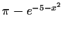 $\pi-e^{-5-x^2}$