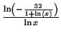 $\frac{\ln \left (- \frac{32}{1+\ln (x)} \right )} { \ln x}$