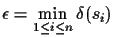 $ \epsilon = \min \limits_{1 \leq i \leq n} \delta(s_i)$