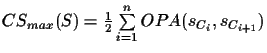 $ CS_{max}(S) = \frac{1}{2} \sum\limits_{i=1}^{n} OPA(s_{C_{i}},
s_{C_{i+1}})$