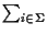 $\sum_{i \in \Sigma}$