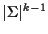 $\vert\Sigma\vert^{k-1}$
