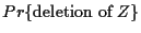 $Pr \{ \mbox{deletion of}\;Z \}$