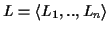 $L= \langle L_1,
.., L_n\rangle$