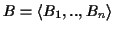 $B=\langle B_1, .. , B_n \rangle$